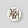 Drink Beer, Save Water Coaster
