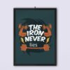 The Iron Never lies